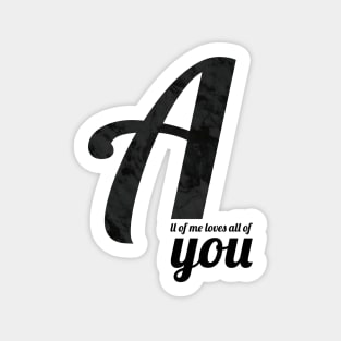 All of me loves all of you Sticker